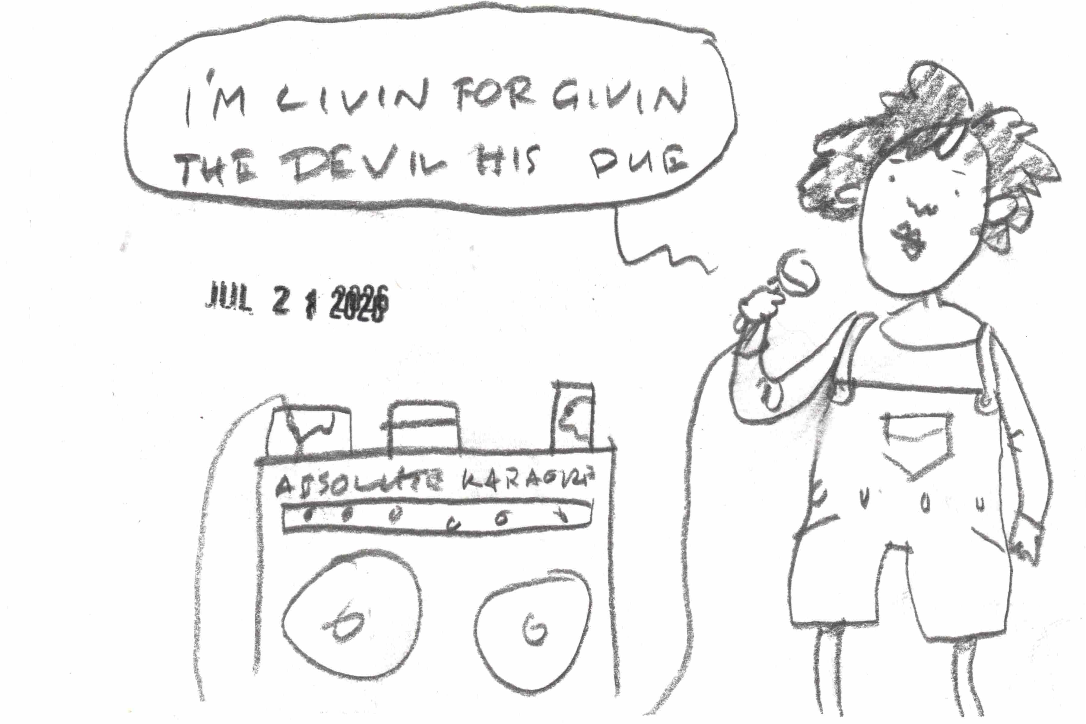 cartoon by Dave Rhoden of woman singing "I'm living for givin' the devil his due"