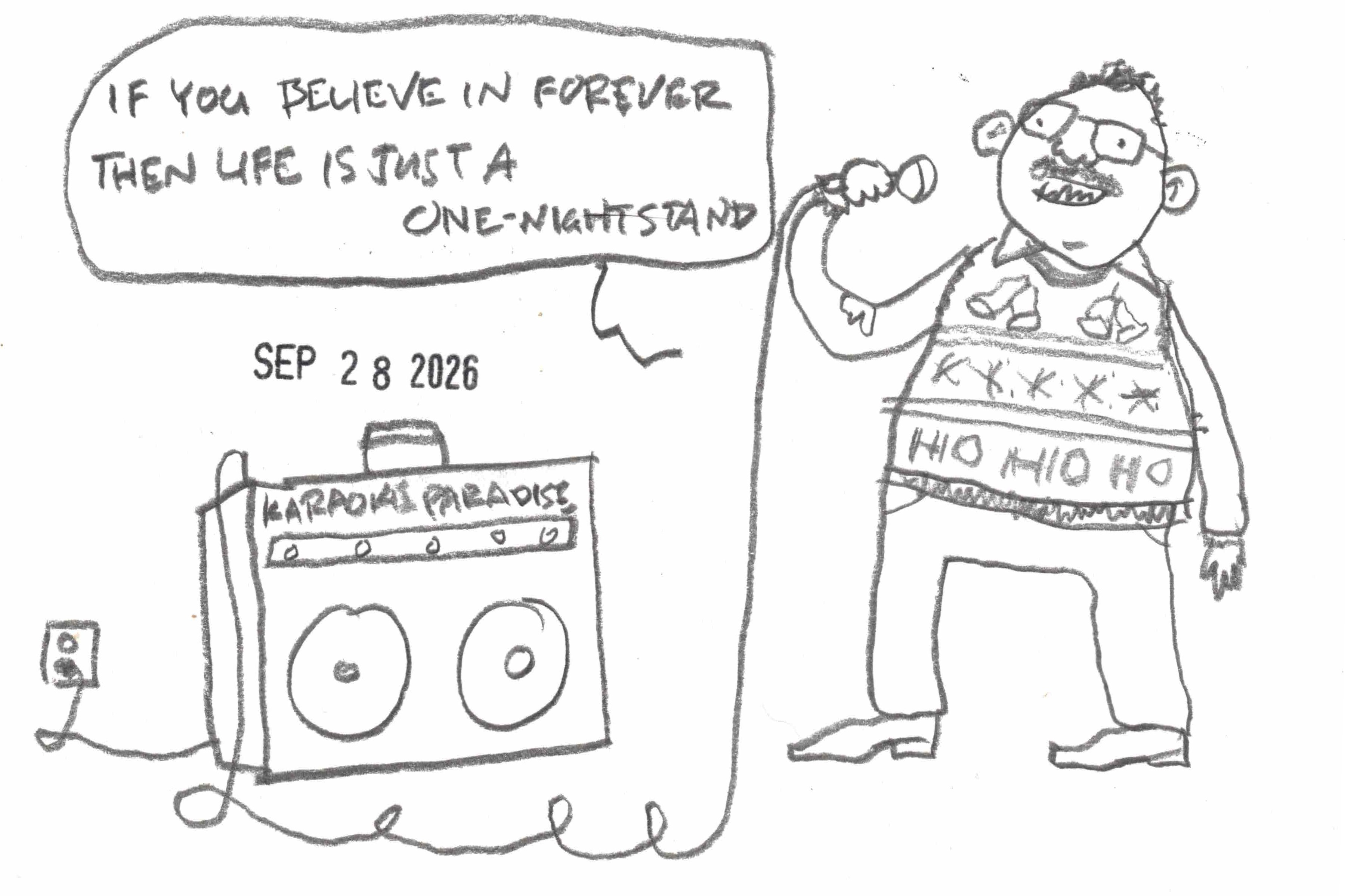 Even the silliest songs sometimes take on the big questions.