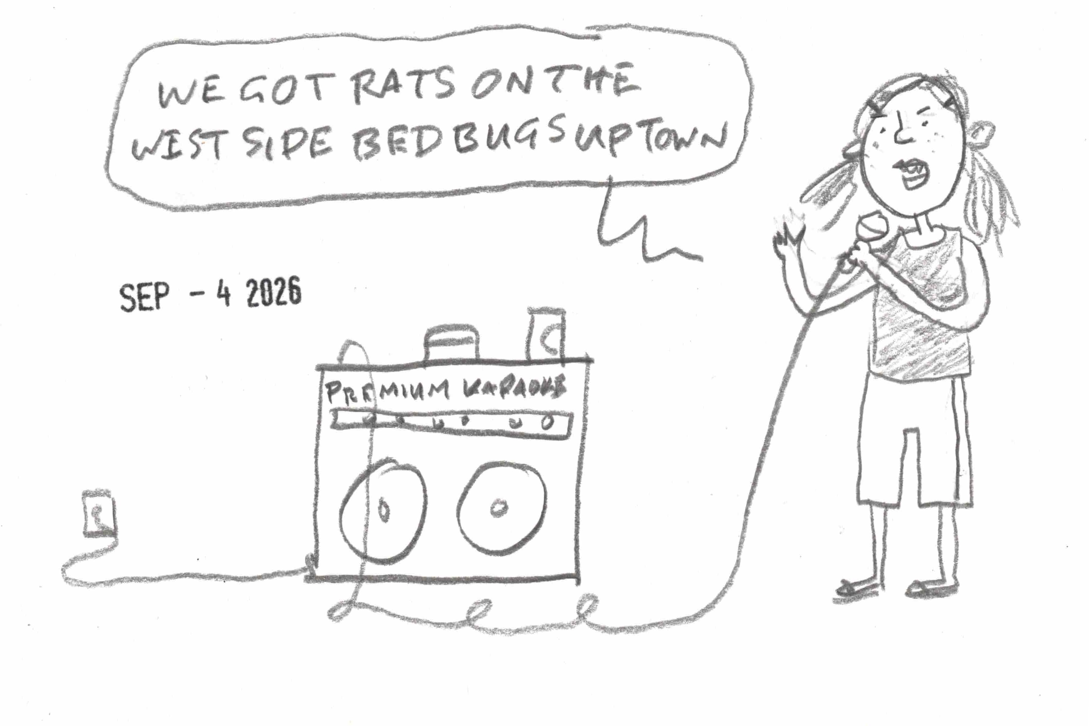 cartoon by Dave Rhoden of woman songing "we got rates on the west side bedbugs uptown" on an imaginary home karaoke machine labeled Premuium Karaoke