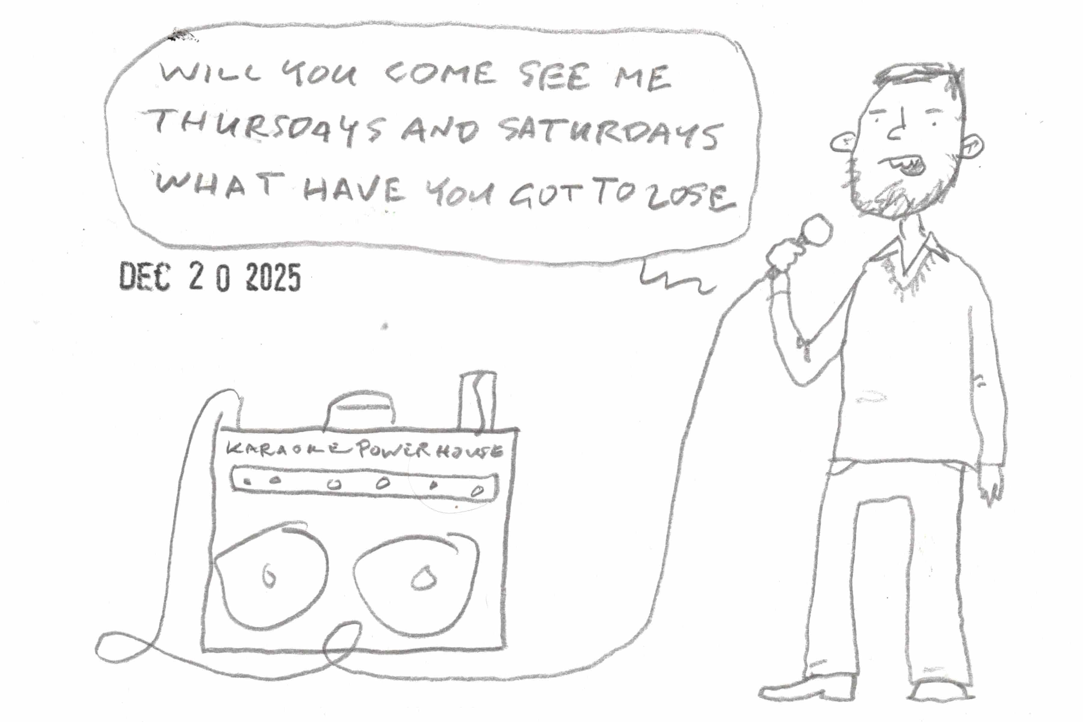Cartoon by David Rhoden of earnest looking man singing will you come see me tuesdays and saturdays? what have you got to lose? on a home karaoke machine