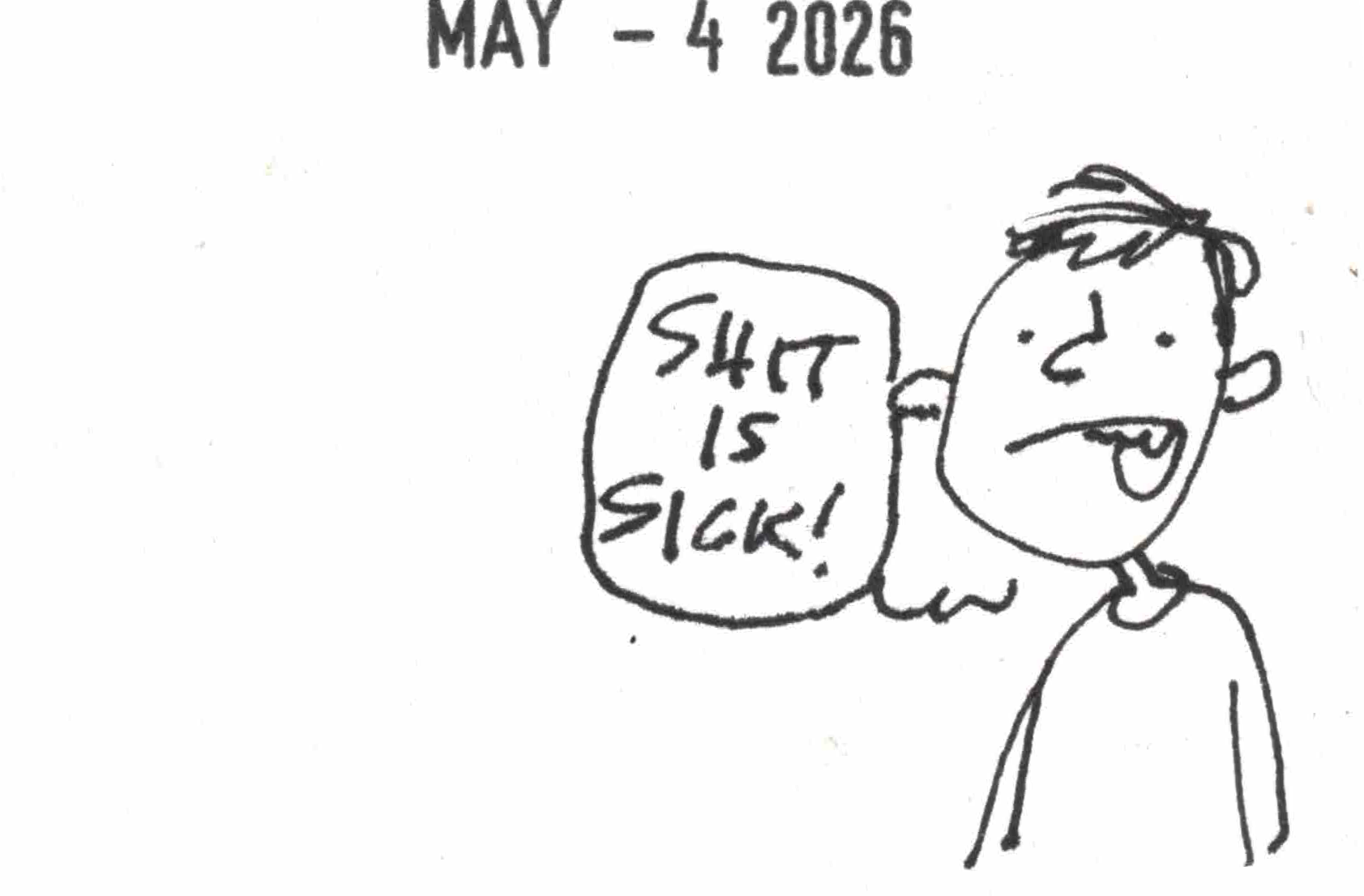 cartoon of guy saying "shit is sick!" by David Rhoden