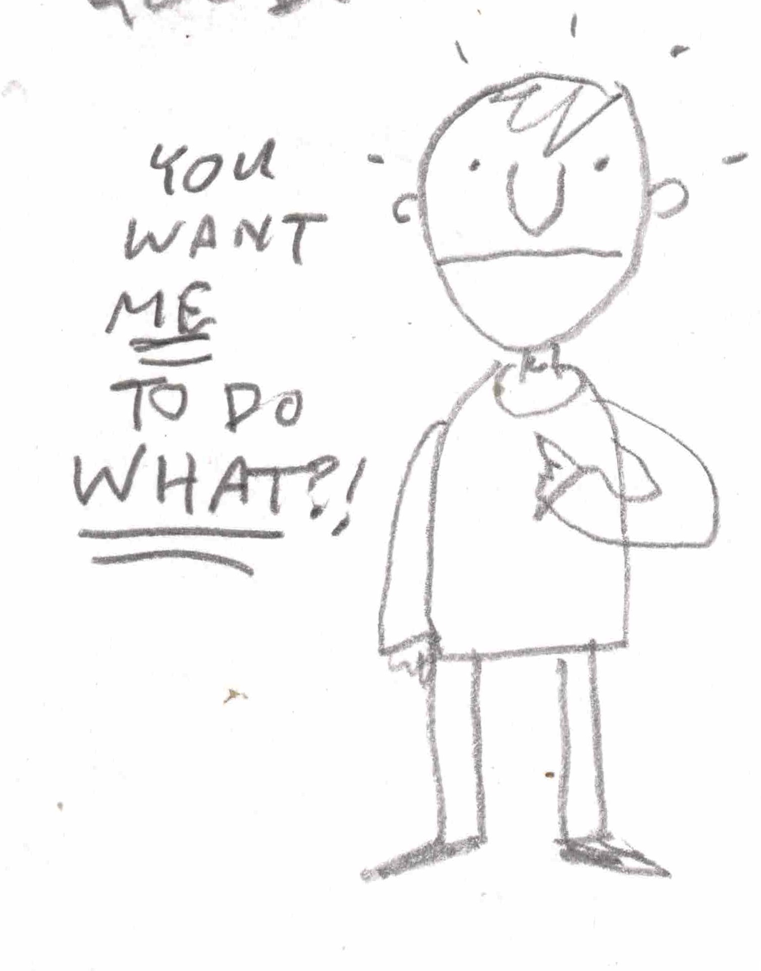 a man saying "you wnat me to do what"